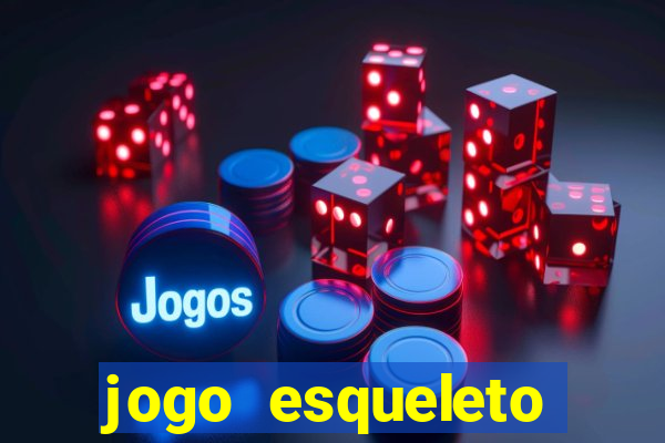 jogo esqueleto explosivo 2